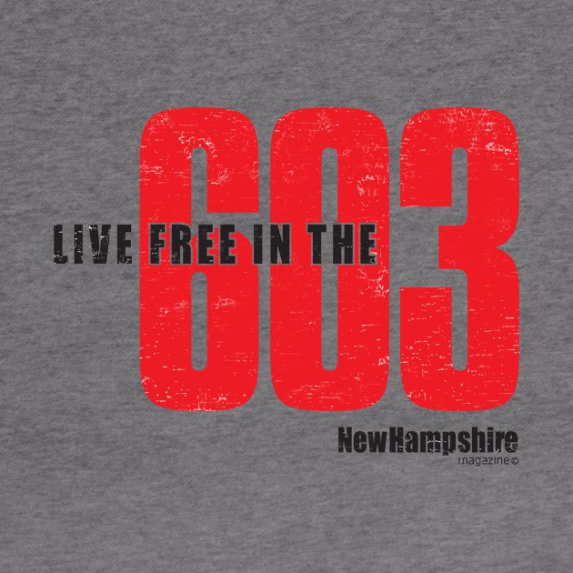 Live Free in the 603 by New Hampshire Magazine